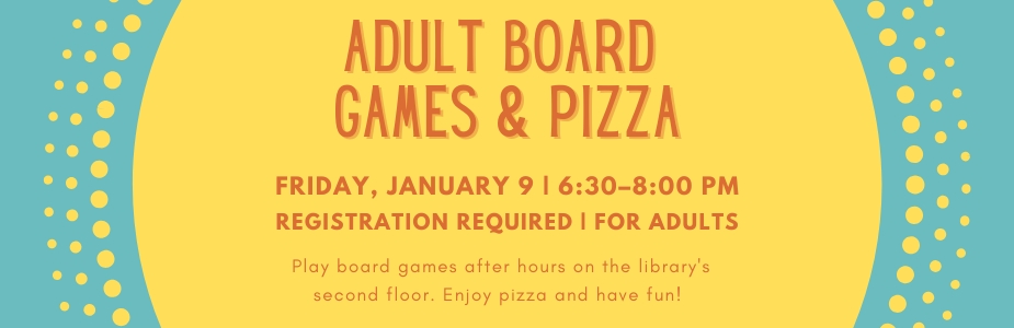 1-9 Adult Board Games & Pizza