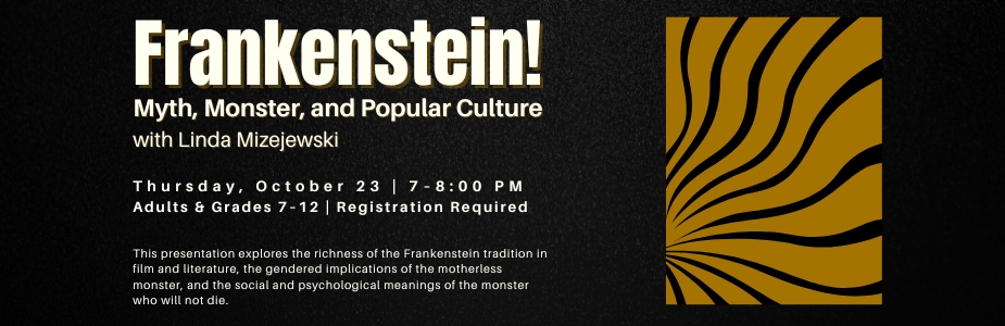 10-23 Frankenstein! Myth, Monster, and Popular Culture