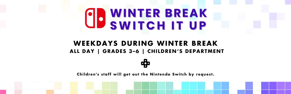12-22 to 12-30 Winter Break - Switch it Up