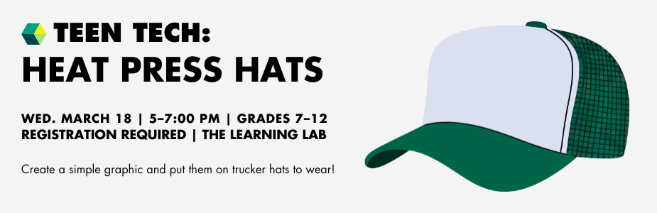 3-18 Teen Tech: Heat Press Hats