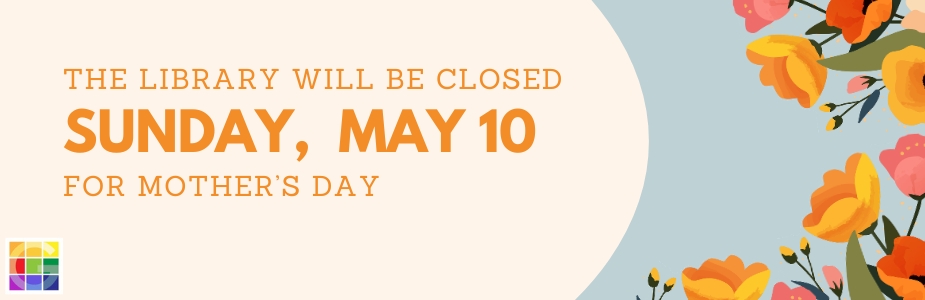 5-10 Mothers Day closed