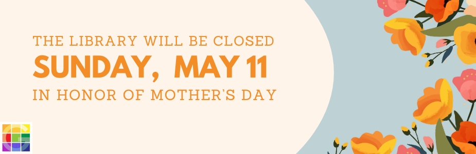 5-11 Mother's Day Closed