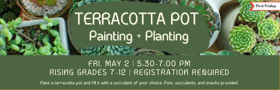 5-2 First Friday: Terracotta Pot Painting & Planting