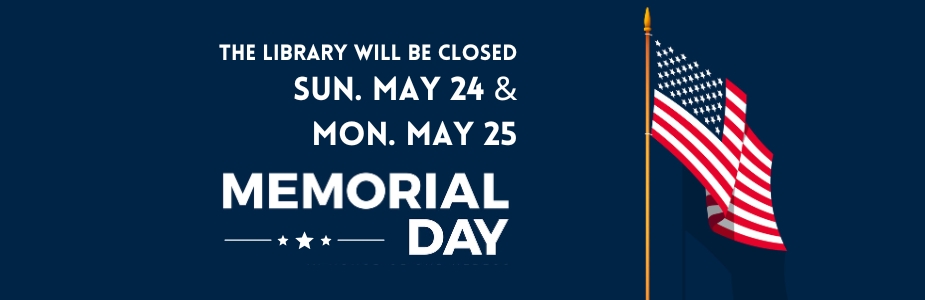 5-24 & 5-25 Memorial Day Holiday Closure