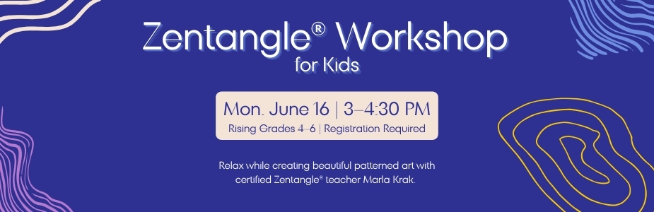 6-16 Zentangle Workshop for Kids
