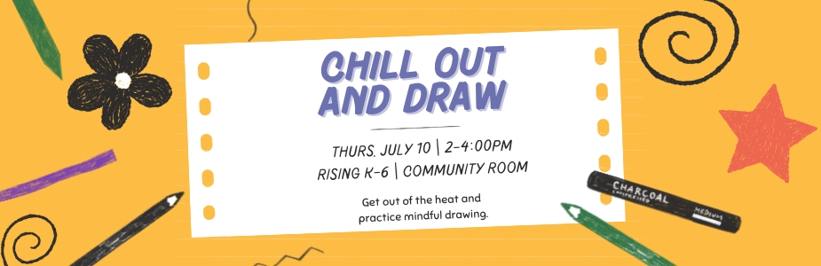 7-10 Chill Out and Draw