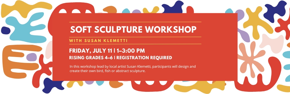 7-11 Soft Sculpture Workshop