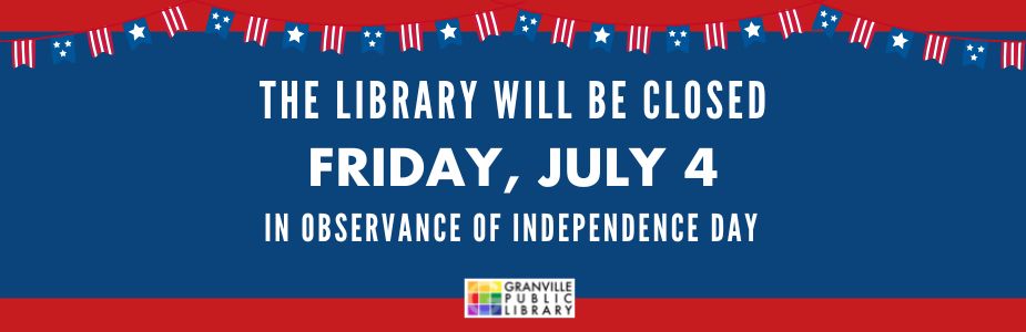 7-4 Closed for Independence Day